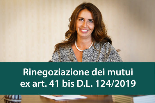 Rinegoziazione dei mutui ex art. 41 bis D.L. 124/2019