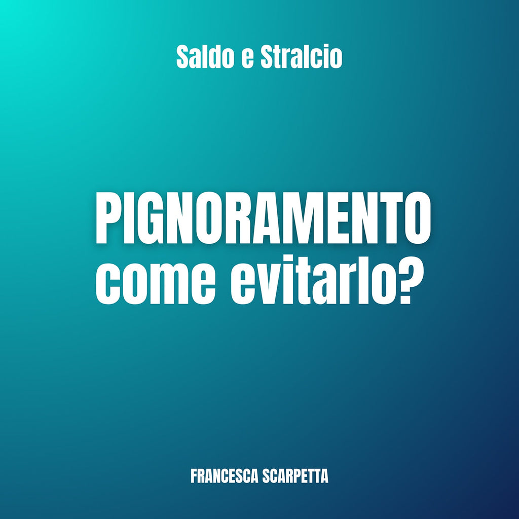 Come Evitare il Pignoramento Immobiliare | Saldo Stralcio