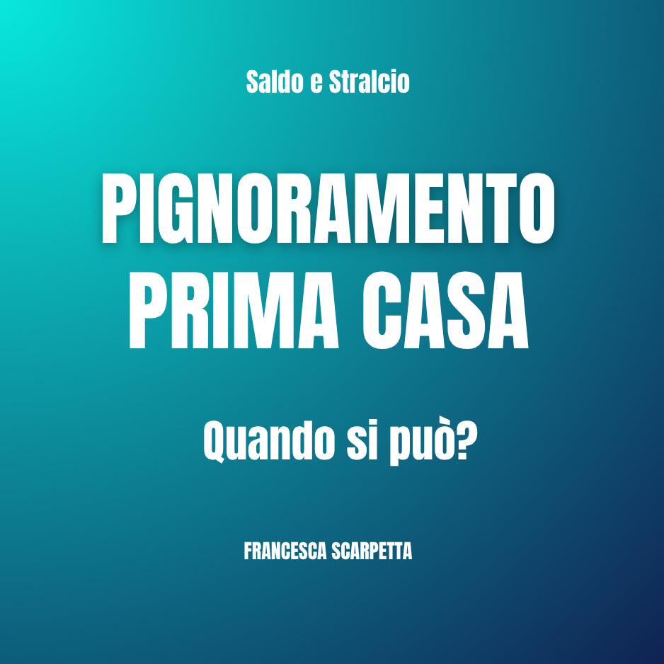 Pignoramento prima casa: quando lo Stato può agire e quando no