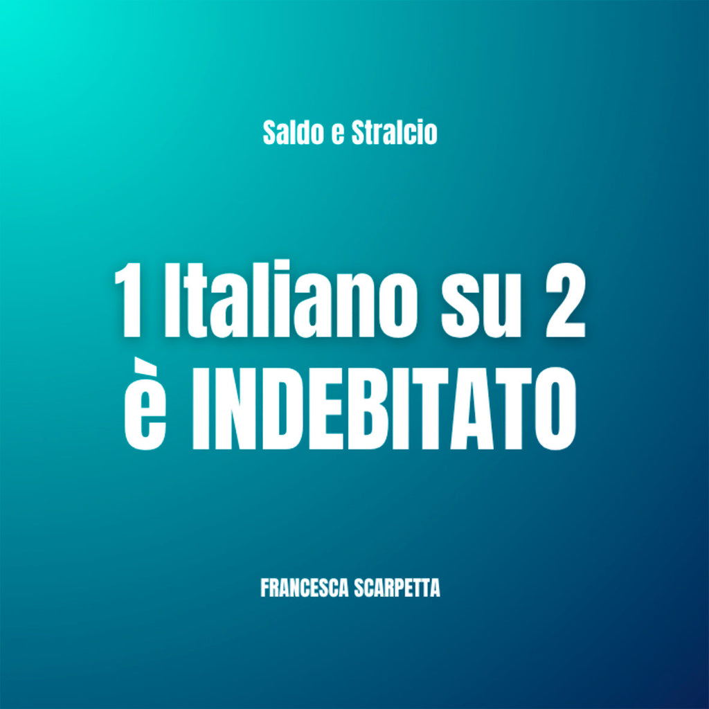 1 italiano su 2 è indebitato: cosa significa davvero questo dato (e come affrontarlo senza panico)